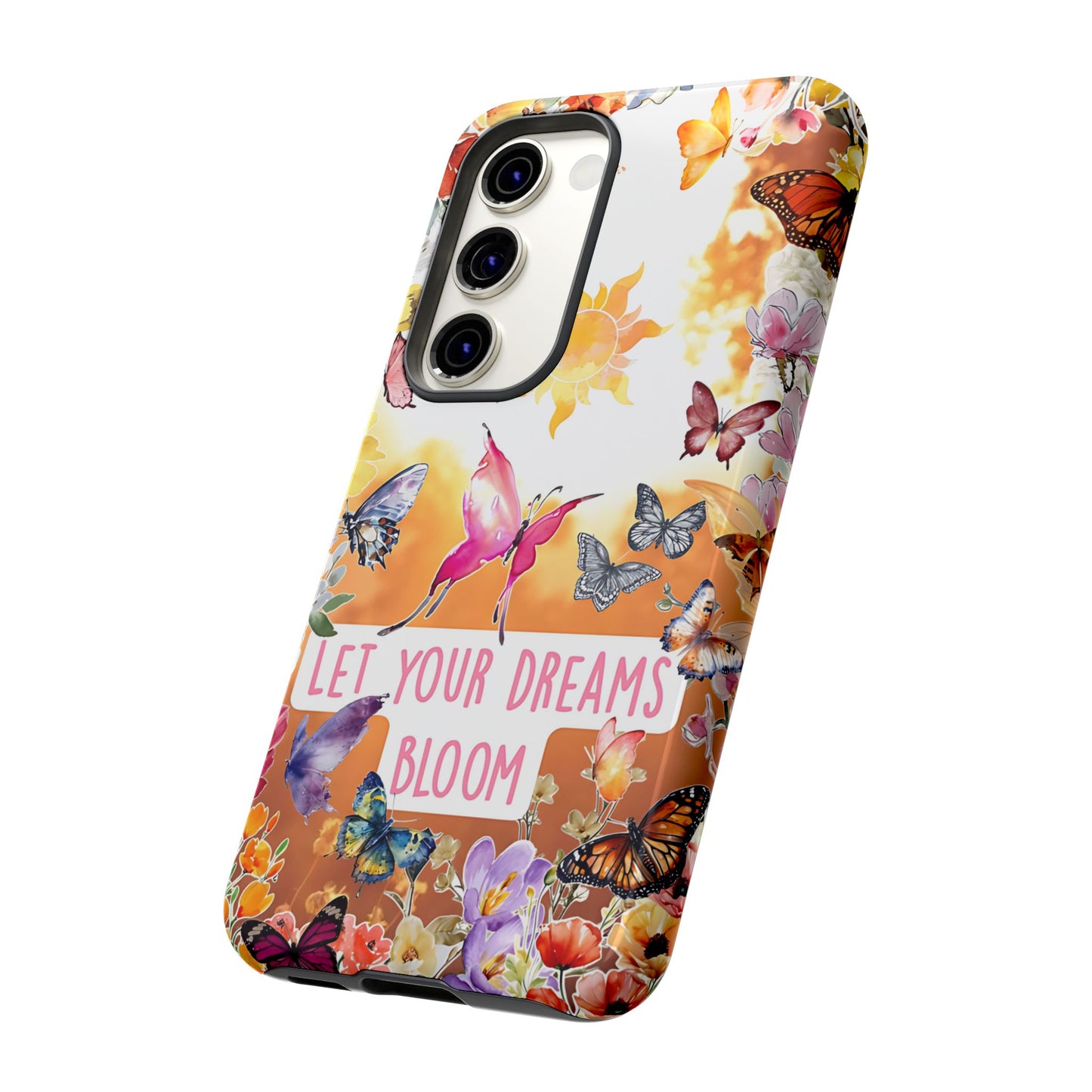 Let Your Dreams Bloom Tough Phone Case