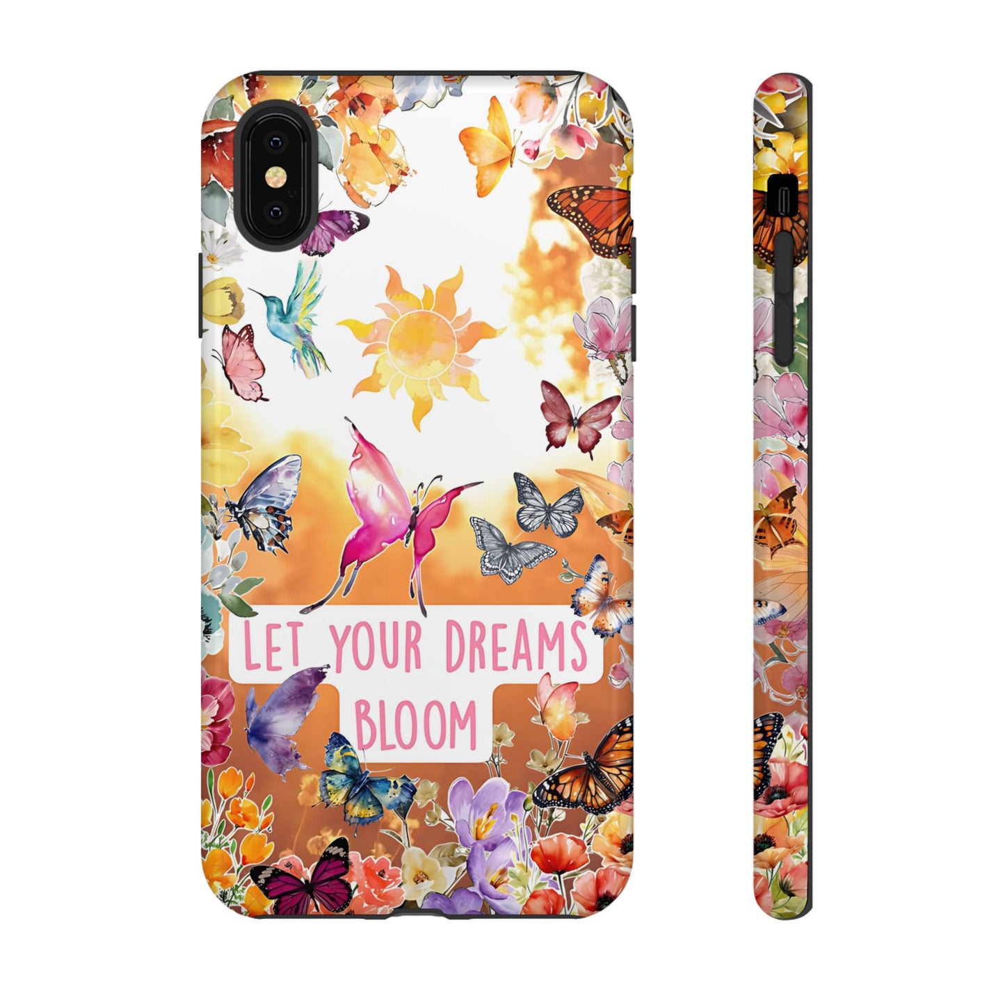 Let Your Dreams Bloom Tough Phone Case