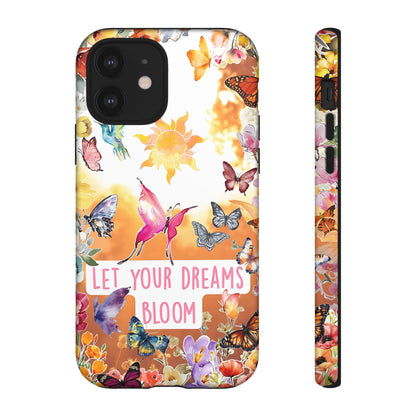 Let Your Dreams Bloom Tough Phone Case